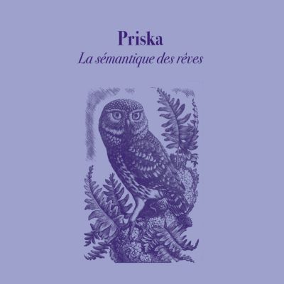 PRISKA - La Semantique Des Reves